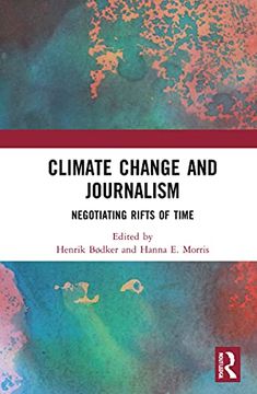 portada Climate Change and Journalism: Negotiating Rifts of Time (en Inglés)