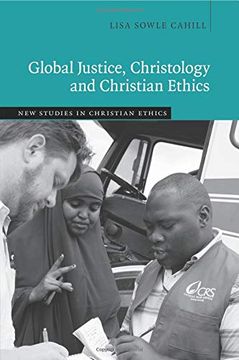 portada Global Justice, Christology and Christian Ethics (New Studies in Christian Ethics) (en Inglés)