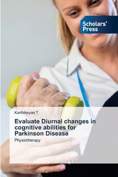 portada Evaluate Diurnal changes in cognitive abilities for Parkinson Disease (en Inglés)