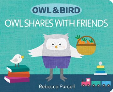 portada Owl & Bird: Owl Shares With Friends 