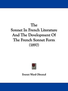 portada the sonnet in french literature and the development of the french sonnet form (1897)