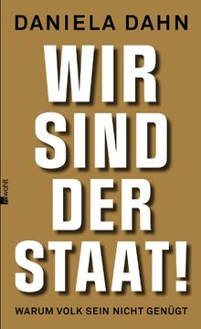 portada Wir sind der Staat!: Warum Volk sein nicht genügt (in German)