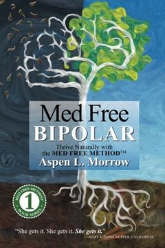 portada Med Free Bipolar: Thrive Naturally with the Med Free Method™: Volume 1 (Med Free Method Book Series) (in English)