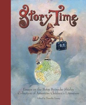 portada Story Time: Essays on the Betsy Beinecke Shirley Collection of American Children's Literature