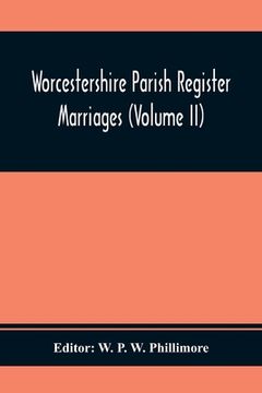 portada Worcestershire Parish Register. Marriages (Volume Ii) (in English)