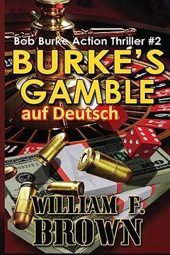 portada Burkes Gamble, auf Deutsch: Bob Burke Action Thriller #2 (en Alemán)