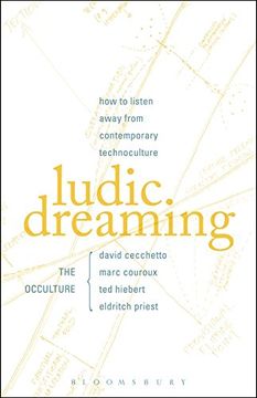 portada Ludic Dreaming: How to Listen Away from Contemporary Technoculture