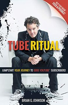 portada Tube Ritual: Jumpstart Your Journey to 5,000 Youtube Subscribers (in English)