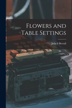 portada Flowers and Table Settings (en Inglés)
