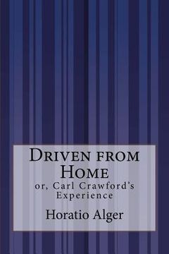 portada Driven from Home: or, Carl Crawford's Experience (en Inglés)
