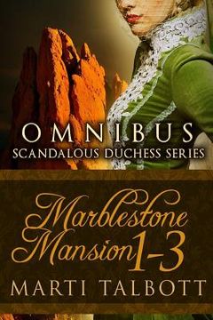 portada Marblestone Mansion, (Omnibus Books 1 - 3): (scandalous Duchess Series) (in English)