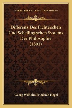 portada Differenz Des Fichte'schen Und Schelling'schen Systems Der Philosophie (1801) (en Alemán)