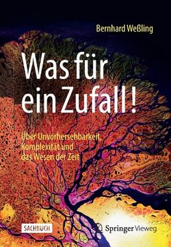 portada Was Für Ein Zufall!: Über Unvorhersehbarkeit, Komplexität Und Das Wesen Der Zeit 