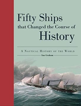portada Fifty Ships That Changed the Course of History: A Nautical History of the World (Fifty Things That Changed the Course of History) 