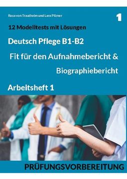 portada B1-B2 Deutsch Pflege: Fit für den Aufnahmebericht und Biographiebericht