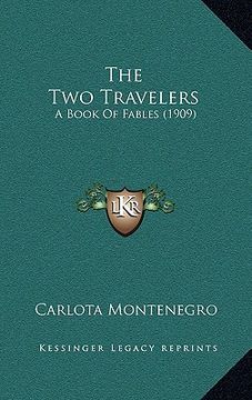 portada the two travelers the two travelers: a book of fables (1909) a book of fables (1909) (in English)