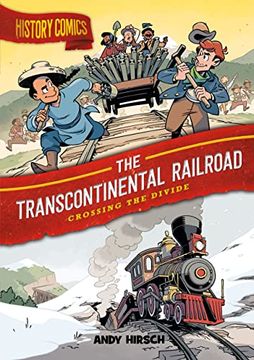 portada History Comics: The Transcontinental Railroad: Crossing the Divide (en Inglés)