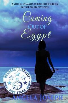 portada Coming Out Of Egypt: A young woman's turbulent journey out of an abusive past