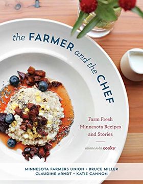 portada The Farmer and the Chef: Farm Fresh Minnesota Recipes and Stories (en Inglés)