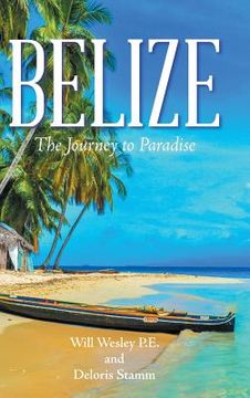 portada Belize: The Journey to Paradise (en Inglés)