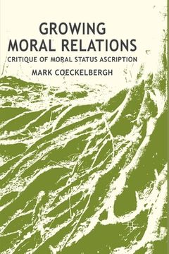portada Growing Moral Relations: Critique of Moral Status Ascription (en Inglés)