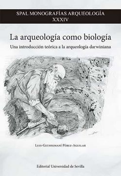 portada La Arqueología Como Biología: Una Introducción Teórica a la Arqueología Darwiniana (in Spanish)