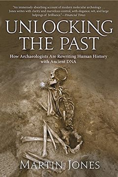 portada Unlocking the Past: How Archaeologists Are Rewriting Human History with Ancient DNA