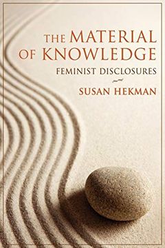 portada The Material of Knowledge: Feminist Disclosures (en Inglés)