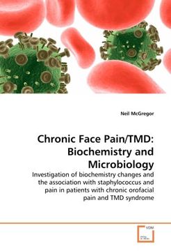portada Chronic Face Pain/TMD: Biochemistry and Microbiology: Investigation of biochemistry changes and the association with staphylococcus and pain in patients with chronic orofacial pain and TMD syndrome