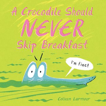 portada A Crocodile Should Never Skip Breakfast (in English)
