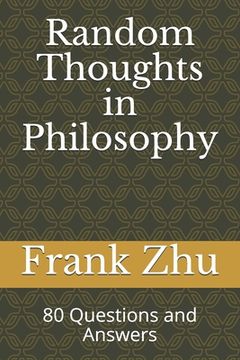 portada Random Thoughts in Philosophy: 80 Questions and Answers (en Inglés)