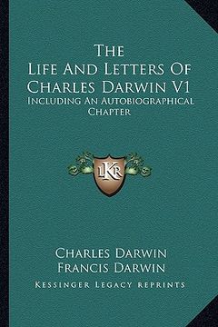 portada the life and letters of charles darwin v1: including an autobiographical chapter
