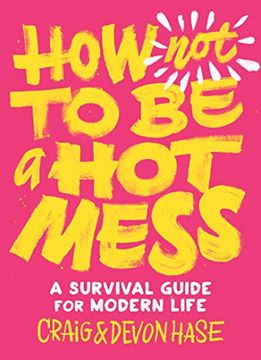 portada How not to be a hot Mess: A Survival Guide for Modern Life (en Inglés)
