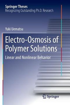 portada Electro-Osmosis of Polymer Solutions: Linear and Nonlinear Behavior (en Inglés)