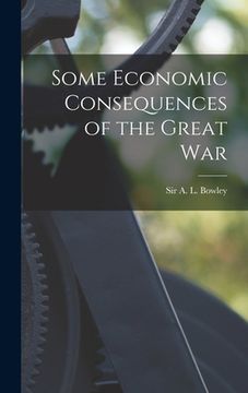 portada Some Economic Consequences of the Great War (en Inglés)