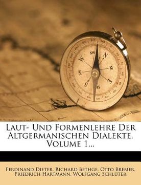 portada Laut- Und Formenlehre Der Altgermanischen Dialekte, Volume 1... (en Alemán)