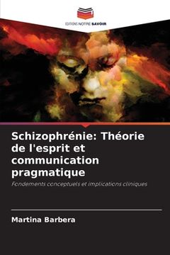 portada Schizophrénie: Théorie de l'esprit et communication pragmatique (in French)