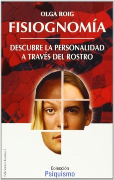 Fisognomia: descubre la personalidad a traves del rostro (Psiquismo / Psychism)