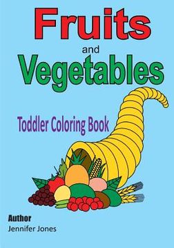 portada Toddler Coloring Book: Fruits and Vegetables (en Inglés)