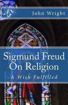 portada Sigmund Freud On Religion: A Wish Fulfilled (en Inglés)