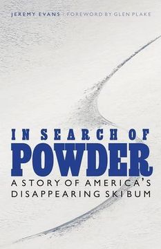 portada In Search of Powder: A Story of America's Disappearing ski bum (en Inglés)