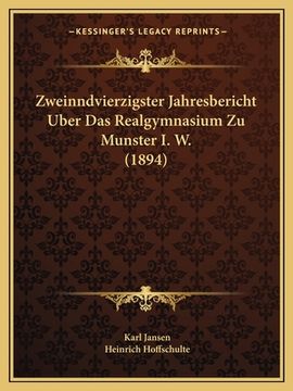 portada Zweinndvierzigster Jahresbericht Uber Das Realgymnasium Zu Munster I. W. (1894) (in German)