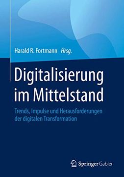 portada Digitalisierung im Mittelstand: Trends, Impulse und Herausforderungen der Digitalen Transformation (en Alemán)