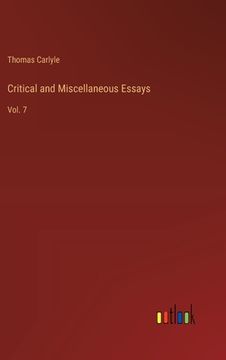 portada Critical and Miscellaneous Essays: Vol. 7 (en Inglés)