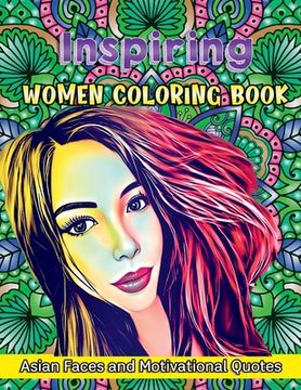 portada Inspiring Women Coloring Book: Asian Faces and Motivational Quotes (en Inglés)