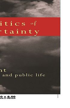portada the politics of uncertainty (en Inglés)