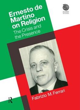 portada Ernesto de Martino on Religion: The Crisis and the Presence (en Inglés)