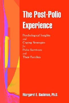portada the post-polio experience: psychological insights and coping strategies for polio survivors and their families (en Inglés)