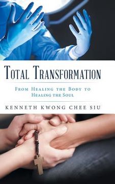 portada Total Transformation: From Healing the Body to Healing the Soul (en Inglés)