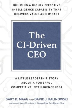 portada The CI-Driven CEO: A Little Leadership Story About A Powerful Competitive Intelligence Idea (en Inglés)